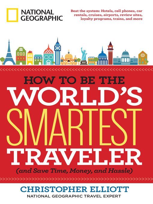 Cover image for How to Be the World's Smartest Traveler (and Save Time, Money, and Hassle)